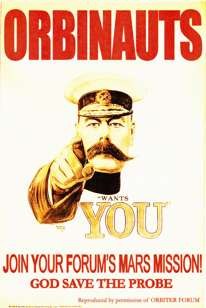 OFMM propaganda:
ORBINAUTS: Lord Kitchener wants YOU!
Join your forum's Mars Mission!
GOD SAVE THE PROBE